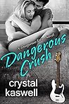 Dangerous Crush by Crystal Kaswell