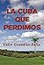 La Cuba que perdimos by Celso Gonzalez-Falla