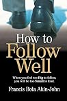 How To Follow Well How To Follow Well