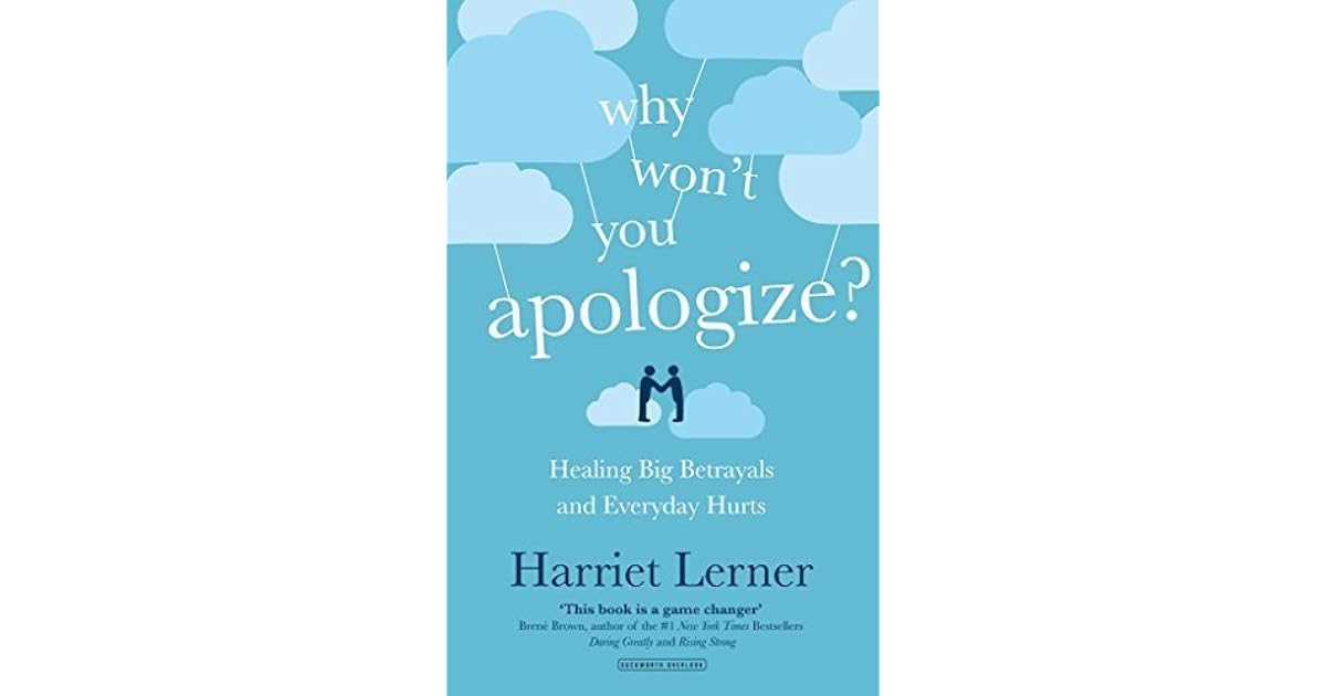 Why Won't You Apologize?: Healing Big Betrayals and Everyday Hurts by