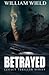 Betrayed: (A Financial and Conspiracies Thriller – Book 1 in the Legacy Thriller Series)
