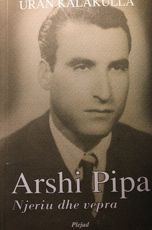 Arshi Pipa: njeriu dhe vepra