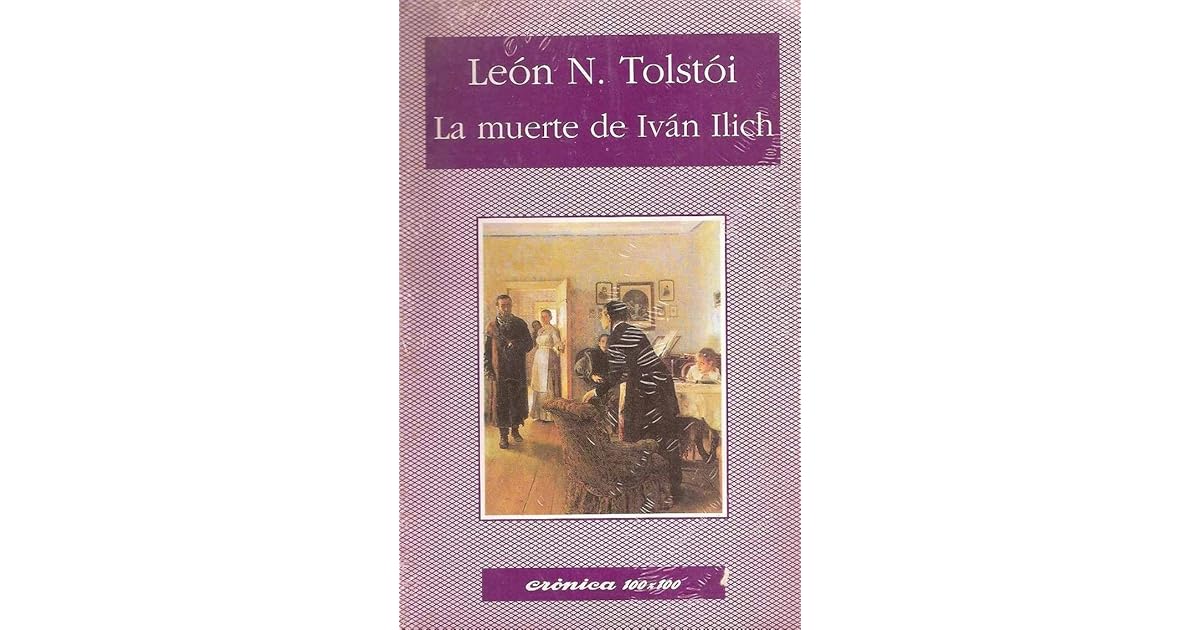 La muerte de Ivan Ilich / Iván el tonto by Leo Tolstoy La muerte de Ivan Ilich / Iván el tonto by Leo Tolstoy