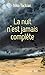 La nuit n'est jamais complète