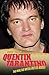 Quentin Tarantino - The Man, The Myths and the Movies by Wensley Clarkson