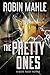 The Pretty Ones by Robin Mahle