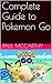 Complete Guide to Pokemon Go