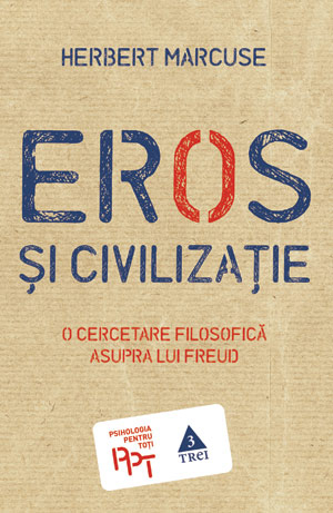 Eros şi civilizaţie. O cercetare filosofică asupra lui Freud