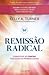 Remissão Radical: Sobreviver ao Cancro, Vencendo as Probabilidades