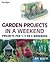 Garden Projects in a Weekend