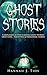 Ghost Stories: Disturbing T...