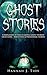 Ghost Stories: Disturbing True Stories of the Outdoors Including-Paranormal Stories, Hauntings & Serial Killers (Unexplained mysteries, Haunted locations, Haunted house, Possession, Book 2)
