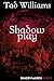Shadowplay (Shadowmarch, #2)