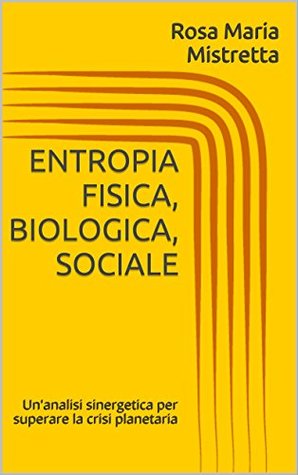 ENTROPIA FISICA, BIOLOGICA, SOCIALE