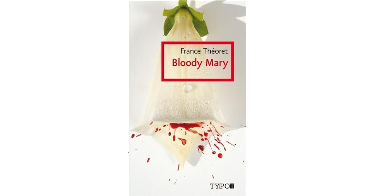 Bloody Mary by France Théoret
