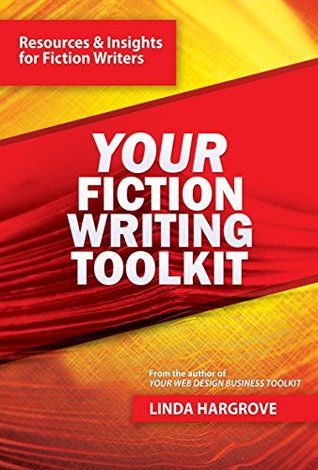 Your Fiction Writing Toolkit: Resources & Insights for Fiction Writers (Your Toolkit Series Book 2)
