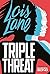 Triple Threat by Gwenda Bond Triple Threat by Gwenda Bond