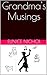 Grandma's Musings by Eunice Nichol