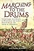 Marching to the Drums: Eyewitness Accounts of War from the Kabul Massacre to the Siege of Mafeking