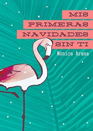 Mis primeras Navidades sin ti: Carolina en Miami (Las historias de Carolina, #1)