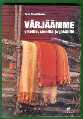 Värjäämme yrteillä, sienillä ja jäkälillä