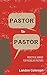 Pastor to Pastor: Practical...