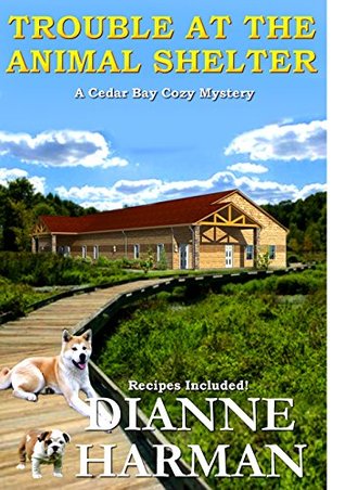 Trouble at the Animal Shelter (Cedar Bay Mystery #10)