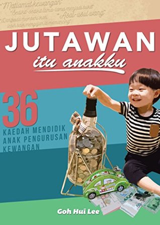 Jutawan Itu Anakku: 36 Kaedah Mendidik Anak Pengurusan Kewangan (Paperback)