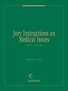 Jury Instructions on Medical Issues 6th Edition Jury Instructions on Medical Issues 6th Edition