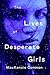 The Lives of Desperate Girls by MacKenzie Common The Lives of Desperate Girls by MacKenzie Common