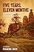 Five Years, Eleven Months and a Lifetime of Unexpected Love: A Memoir (The Essence of the Bhagavad-gita)