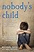 Nobody's Child - Against All the Odds, He Managed to Escape the Horrors of a Stolen Childhood