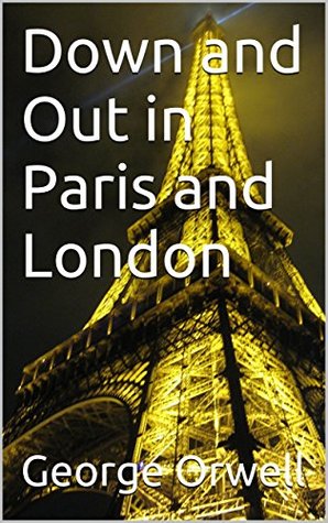 Down and Out in Paris and London: Novel