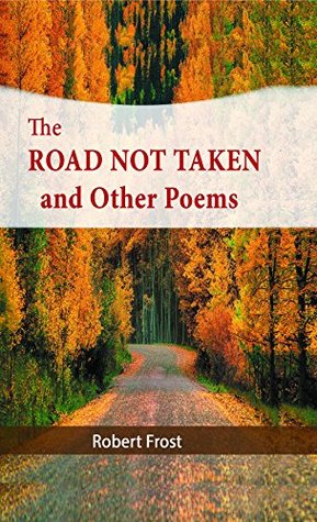 The Road Not Taken and Other Poems