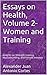 Essays on Health, Volume 2-Women and Training: Insights on Strength training, Musclebuilding, and Female mindset
