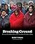 Breaking Ground by Lynda V. Mapes