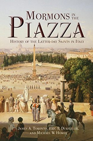 Mormons in the Piazza: History of the Latter-day Saints in Italy (Kindle Edition)