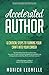 Accelerated Author: 6 Critical Steps To Turning Your Craft Into Your Career (Growth Hacking For Storytellers #6)