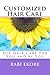 Customized Hair Care: DIY Hair Care for You and By You