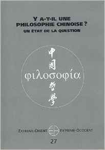 Y a-t-il une Philosophie Chinoise? Un Etat de la Question (Extreme-Orient Extreme-Occident, #27)