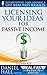Licensing your Ideas for Passive Income by Daniel                Hall