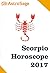 Scorpio Horoscope 2017 By A...