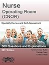 Nurse Operating Room (CNOR): Specialty Review and Self-Assessment (StatPearls Review Series Book 396)