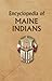 Encyclopedia of Maine Indians