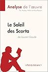 Le Soleil des Scorta de Laurent Gaudé (Analyse de l'oeuvre): Analyse complète et résumé détaillé de l'oeuvre (Fiche de lecture) (French Edition)