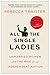All the Single Ladies: Unmarried Women and the Rise of an Independent Nation