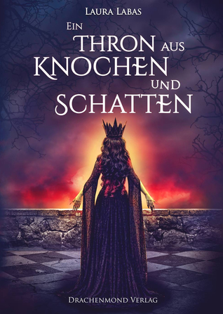 Ein Thron aus Knochen und Schatten (Ein Käfig aus Rache und Blut, #2)
