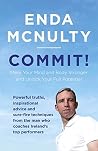 Commit!: Make Your Mind and Body Stronger and Unlock Your Full Potential Commit!: Make Your Mind and Body Stronger and Unlock Your Full Potential