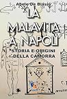 La malavita a Napoli - Storia e origini della Camorra: Le paranze e le attività criminali a Napoli tra l'Ottocento ed i primi del Novecento. (Italian Edition)