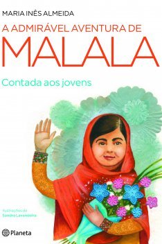 A Admirável Aventura de Malala- Contada aos jovens